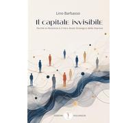 Il capitale invisibile: Perché la Relazione è il Vero Asset Strategico delle Imprese: 2