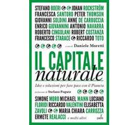 Il capitale naturale. Idee e soluzioni per fare pace con il Pianeta
