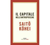 Il capitale nell'Antropocene - Saito Kohei