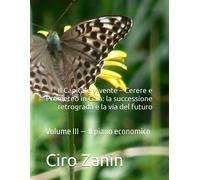Il Capitale Vivente Cerere e Prometeo in Gaia: la successione retrograda...
