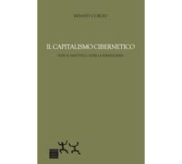 Il capitalismo cibernetico. Dopo il panopticon, oltre la sorveglianza - Cu...
