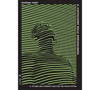 Il capitalismo della sorveglianza. Il futuro dell'umanità nell'era dei nuovi poteri