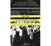 Il capitalismo e lo stato. Crisi e trasformazione delle strutture economiche