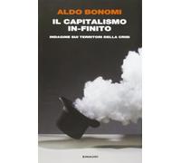 Il capitalismo in-finito. Indagine sui territori della crisi