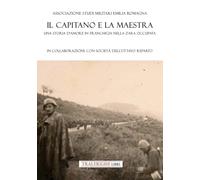 Il capitano e la maestra. Una storia d’amore in franchigia nella Zara occupata