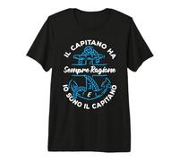 Il Capitano ha Sempre Ragione e io Sono Il Capitano Maglietta Premium
