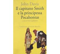 Il capitano Smith e la principessa Pocahontas. Testo inglese a fronte