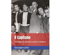 Il Capitano: Un'epopea di passione, polvere e pallone
