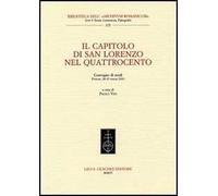 Il Capitolo di San Lorenzo nel Quattrocento. Convegno di studi (Firenze, 28-29 marzo 2003)