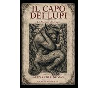 IL CAPO DEI LUPI: Le meneur de loups