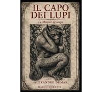 IL CAPO DEI LUPI: Le meneur de loups