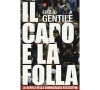 Il capo e la folla. La genesi della democrazia recitativa
