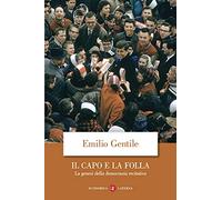 Il capo e la folla. La genesi della democrazia recitativa. Nuova ediz.