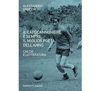 Il capocannoniere è sempre il miglior poeta dell'anno. Calcio e letteratura