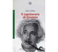Il capolavoro di Einstein. Il 1915 e la teoria generale della relatività