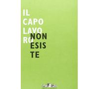 Il capolavoro non esiste