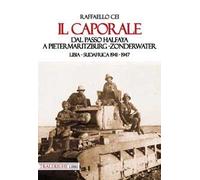 Il caporale. Dal passo Halfaya a Pietermaritzburg-Zonderwater. Libia-Sudafrica 1