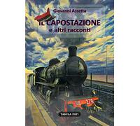 Il capostazione e altri racconti - [Gruppo Editoriale Tabula Fati]