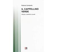 Il cappellino verde. Infanzia, creatività e scuola