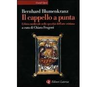 Il cappello a punta. L'ebreo medievale nello specchio dell'arte cristiana