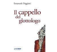Il cappello del glottologo [Paperback] [Apr 01, 2025] Triggiani, Emanuele