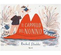 Rachel Stubbs – Il cappello del nonno – Ediz. a colori – Copertina rigida