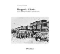 Il cappello di bacù. Storia di emigrazione e ferrovie russe