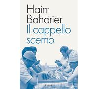Il cappello scemo - Baharier Haim