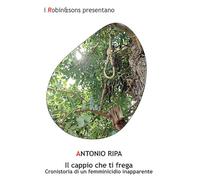 Il cappio che ti frega. Cronistoria di un femminicidio inapparente