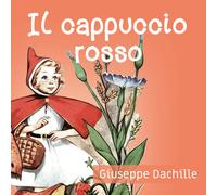 Il cappuccio rosso di Giuseppe Dachille, 2020, Youcanprint