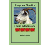 Il caprone filosofico.I limiti della filosofia di Antonio Filippini, 2019, You