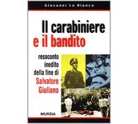 Il carabiniere e il bandito: Resoconto inedito della fine di Salvatore Giuliano