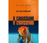 Il carassiano. Sicuri di sapere chi abbiamo davanti?