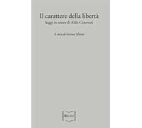 Il carattere della libertà. Saggi in onore di Aldo Canovari
