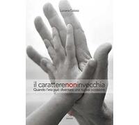 Il carattere non invecchia. Quando l'età può diventare una nuova occasione