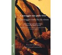 Il Caravaggio s'ha da vivere- Caravaggio não pode viver