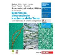 Il carbonio, gli enzimi, il DNA. Biochimica, biotecnologie e scienze della terra con elementi di chimica organica. Per le Scuole superiori. Con Contenuto digitale (fornito elettronicamente)