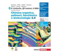 Il carbonio, gli enzimi, il DNA. Chimica organica, polimeri, biochimica e biotecnologie 2.0. Per le Scuole superiori. Con Contenuto digitale (fornito elettronicamente)