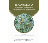 Il carciofo. Un'eccellenza dell'agricoltura e della gastronomia della Sardegna