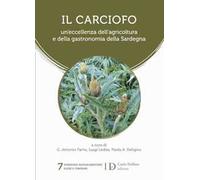 Il carciofo. Un'eccellenza dell'agricoltura e della gastronomia della Sardegna