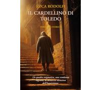 Il cardellino di Toledo: Un thriller storico tra eresie, arte e inquisizione