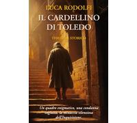 Il cardellino di Toledo: Un thriller storico tra eresie, arte e inquisizione