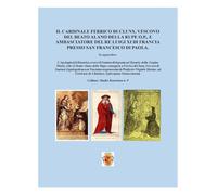 IL CARDINALE FERRICO DI CLUNY, VESCOVO DEL BEATO ALANO DELLA RUPE O.P., E AMBASCIATORE DEL RE LUIGI XI DI FRANCIA PRESSO SAN FRANCESCO DI PAOLA.: In ... del Rosario del Beato Alano della Rupe.