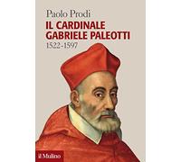 Il cardinale Gabriele Paleotti (1522-1597)