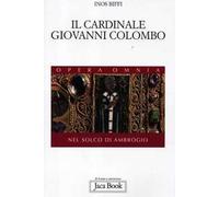 IL cardinale Giovanni Colombo. Nel solco di Ambrogio