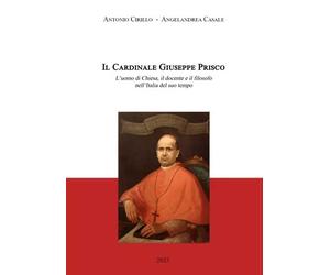 Il Cardinale Giuseppe Prisco - Antonio Cirillo e Angelandrea Casale