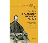 Il cardinale Ludovico Altieri. Vescovo di Albano (1860-1867)