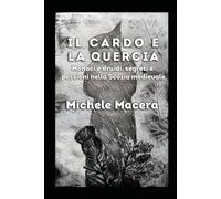 Il cardo e la quercia: Monaci e druidi, segreti e passioni nella Scozia medievale