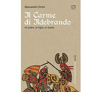 Il carme di Ildebrando. Un padre, un figlio, un duello