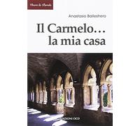 Il Carmelo... La mia casa